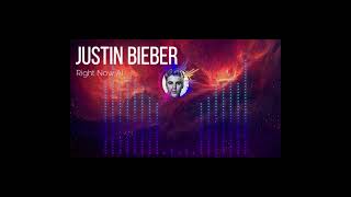 Right Now - Justin Bieber (Ai Original)