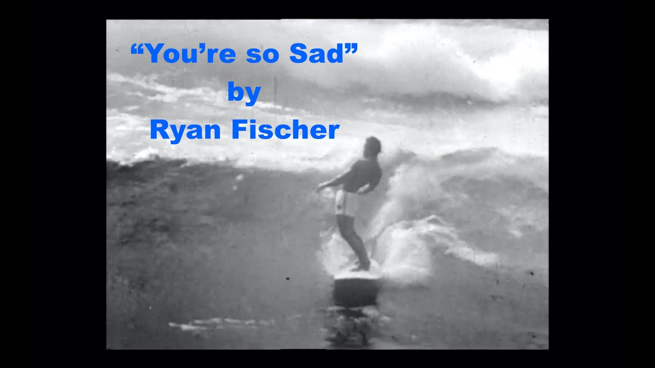 "You're so Sad" by Ryan Fischer Official Music Video