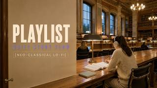 [PLAYLIST] Find Your Quiet Study Flow | Neo-Classical Lo-Fi for Exam Focus (No Lyrics)
