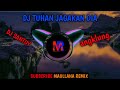 DJ TUHAN JAGAKAN DIA DIA KEKASIHKU (DJSANTUY) BY MAULLANA REMIX