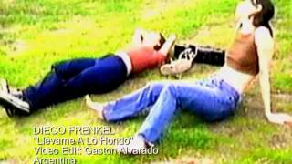 Video thumbnail of "DIEGO FRENKEL  Llévame A Lo Hondo"