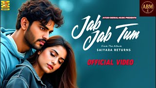 TRAILER For New Album SAIYARA RETURNS, -Song- Jab Jab Tum -By SRIYA MUSIC HINDI & AYUSH BISWAL MUSIC