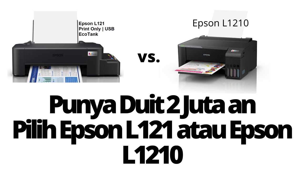 Pilih Mana Epson L121 vs L1210 YouTube