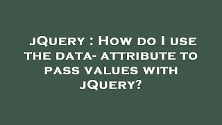 jQuery : How do I use the data- attribute to pass values with jQuery?
