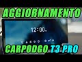 CarpodGo T3 Pro: come si AGGIORNA e PERCHÈ?