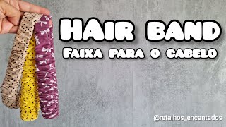 Diy - Como fazer uma FAIXA PARA O CABELO - Hair Band - PAP Costura Criativa - Iniciantes!