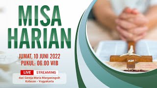 MISA HARIAN - JUMAT, 10 JUNI 2022 | PUKUL 06.00 WIB