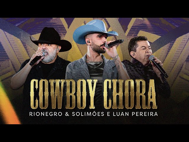 Rionegro u0026 Solimões e @LuanPereiraLP -  Cowboy Chora | Ao Vivo em Uberlândia class=