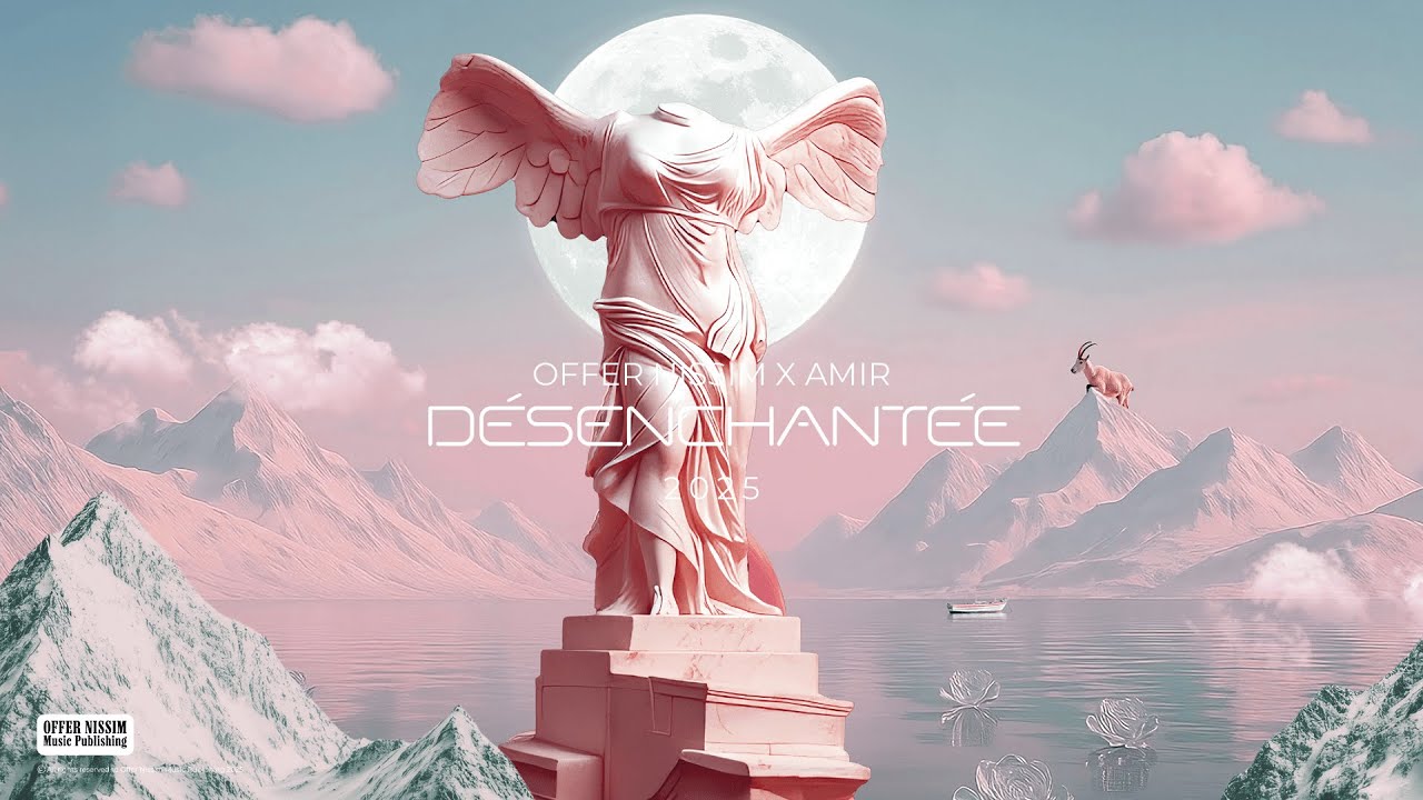 Offer Nissim X Amir - DÉSENCHANTÉE Show Mix