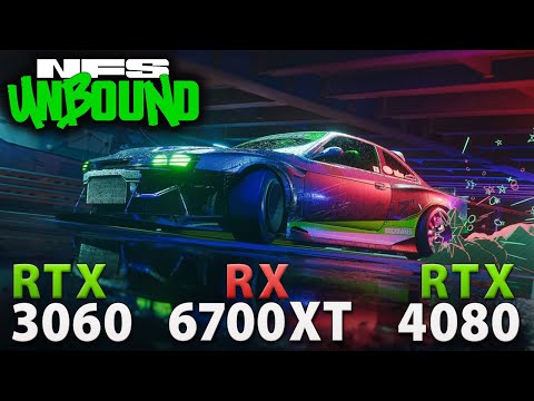 Need for Speed Unbound : RTX 3060, RX 6700 XT, RTX 4080