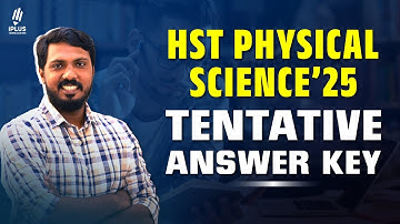 HST Physical Science Answer Key | HSA Physical Science Exam 2025 - Tentative Answer Key