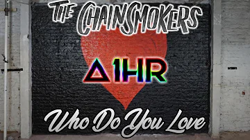 The Chainsmokers - Who Do You Love ft. 5 Seconds of Summer (1 Hour)