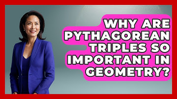 Why Are Pythagorean Triples So Important In Geometry? - All About Geometry