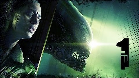 Alien Isolation | Part 1 | ALL ALONE