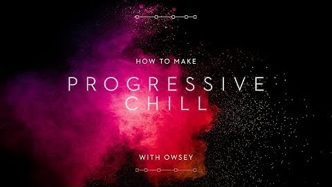 How To Make Progressive Chill - Chord Progression