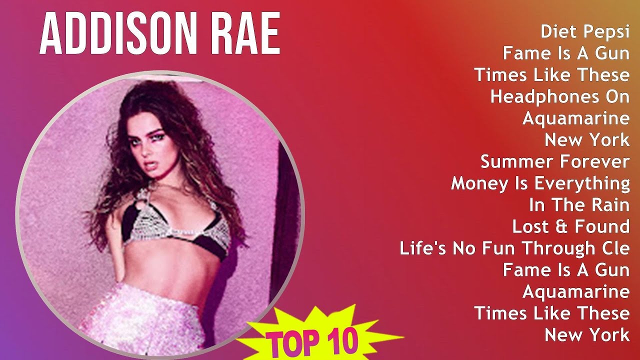Addison Rae 2025 MIX 1 HOUR - Diet Pepsi, Fame Is A Gun, Times Like These, Headphones On