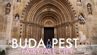 Budapest, Hungary | Fairytale City