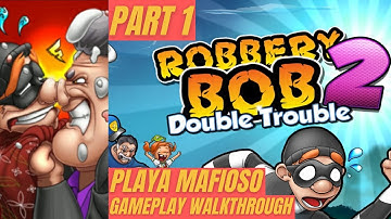 Robbery Bob 2: Double Trouble - Part 1 - Gameplay Walkthrough -PLAYA MAFIOSO-Tutorial (iOS, Android)