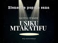 USIKU MTAKATIFU USIKU MTAKATIFU