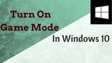 How to turn on Game Mode in Windows 10