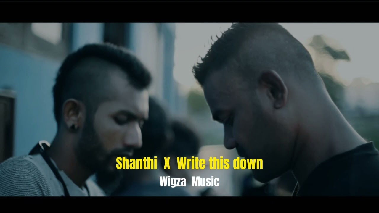 Shanthi   X  Write This Down   Remix    Wigza Music