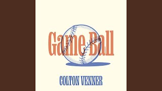 Video thumbnail of "Colton Venner - Game Ball"