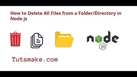 How to Delete All Files in a Directory in Node js