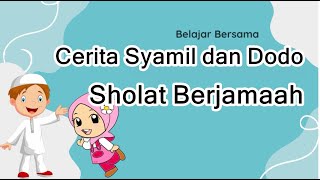 Sholat Berjamaah - Cerita Syamil & Dodo