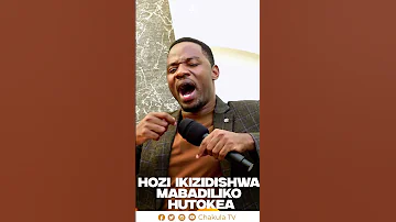 HOZI IKIONGEZWA MABADILIKO HUTOKEA Wapenininyichakula Chakulatv Mwlmussamussa Gospelmusic 