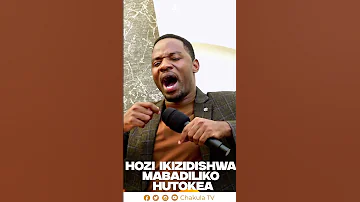 HOZI IKIONGEZWA MABADILIKO HUTOKEA Wapenininyichakula Chakulatv Mwlmussamussa Gospelmusic 