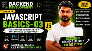 Episode 03: ES6 Features Complete Tutorial | JavaScript Basics | Backend Development Course