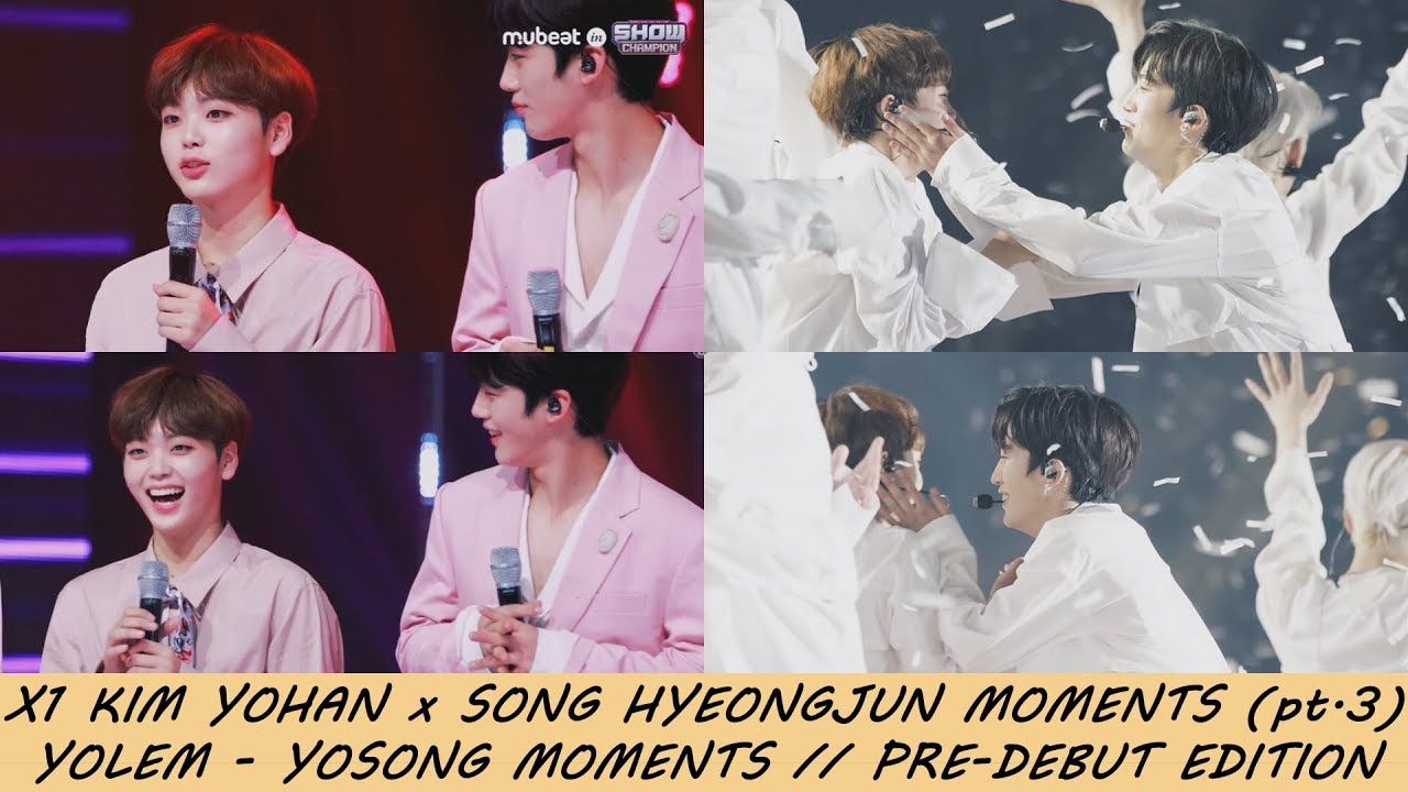 X1 KIM YOHAN x SONG HYEONGJUN MOMENTS // YOLEM - YOSONG MOMENTS (pt.3) // X1 PRE-DEBUT EDITION