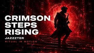 Crimson Lights Across the Rain - Crimson Steps Rising Cinematic Jazz Fusion