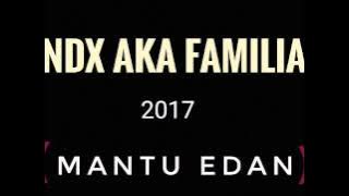 NDX aka familia _Mantu Edan