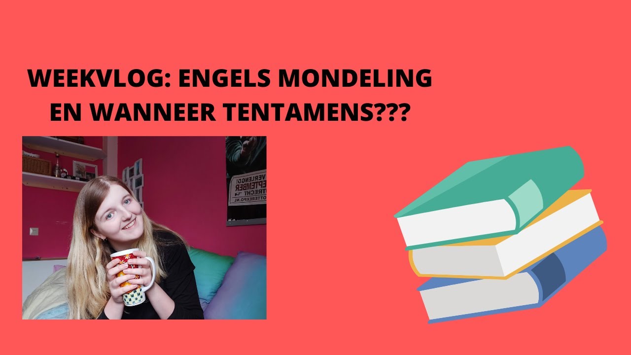 ENGELS MONDELING EN WANNEER TENTAMENS ~WEEK IN MIJN LEVEN #12 YouTube