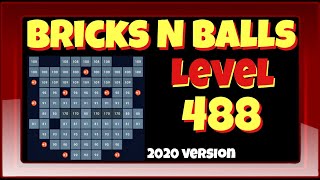 Bricks N Balls Level 488                No Power-Ups