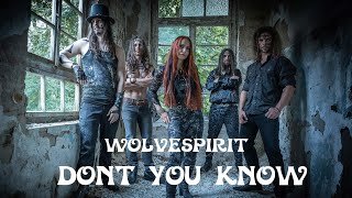 WolveSpirit - Don&#39;t You Know - Official Music Video