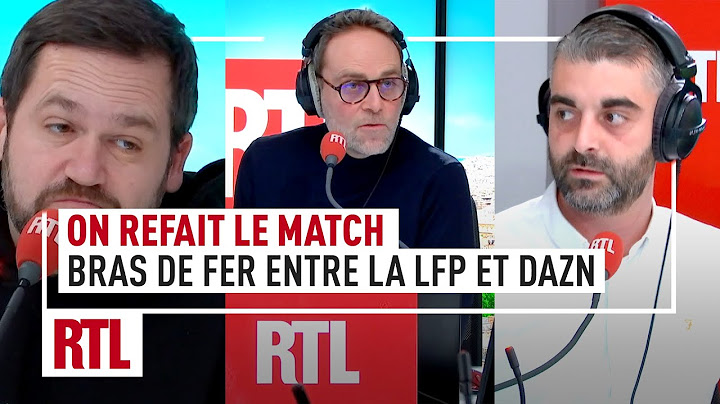 On refait le match : Bras de fer entre la LFP et DAZN