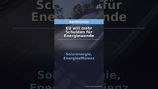 EU will mehr Schulden für Energiewende