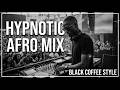 AFRO HOUSE 2026 🔥 Deep Melodic & Hypnotic Mix | Black Coffee Vibes