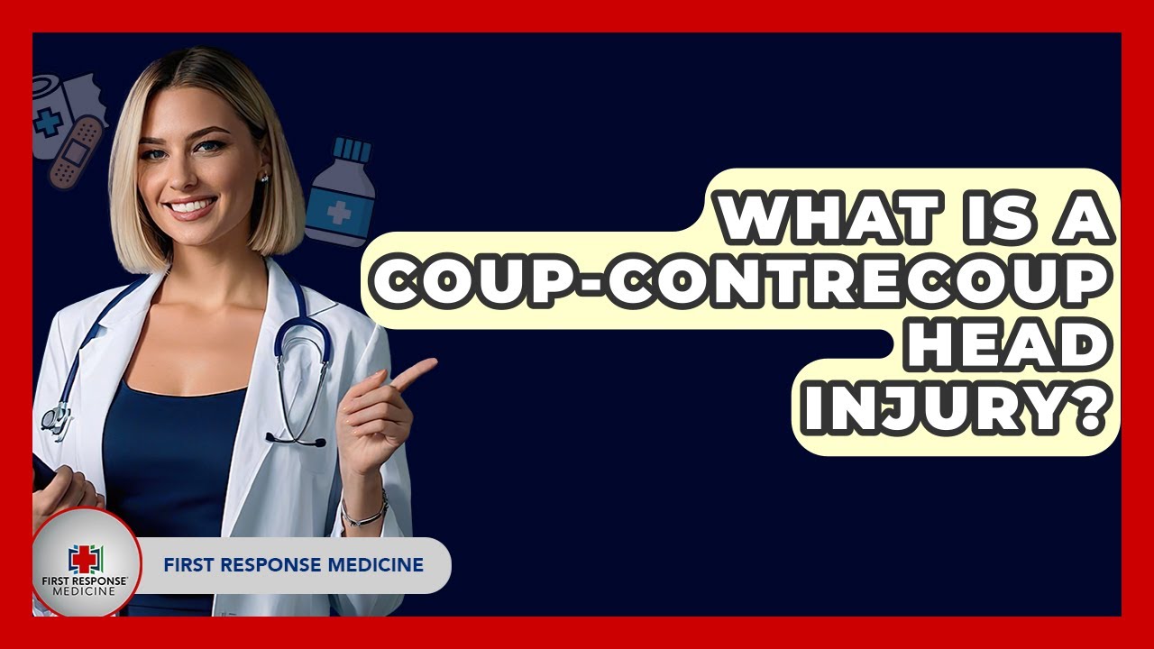 What Is A Coup-contrecoup Head Injury? - First Response Medicine