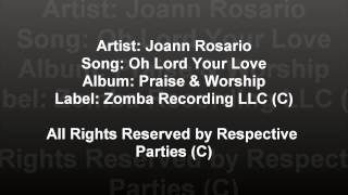 Watch Joann Rosario Oh Lord Your Love video