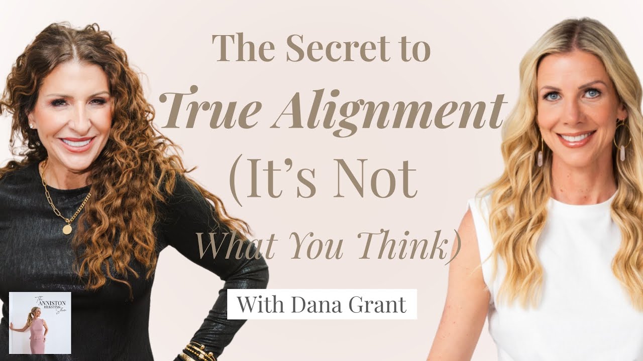 The Secret to True Alignment (it's not what you think) with Dana Grant 