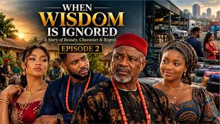 Full WHEN WISDOM IS IGNORED EPISODE  2 News