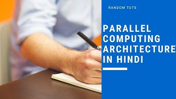 Parallel Computing Architecture in hindi