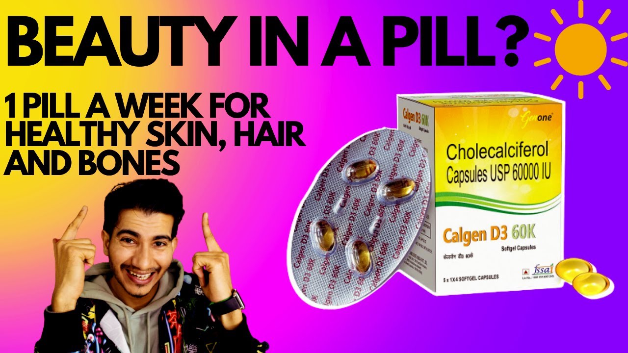 BEAUTY IN A PILL?- VITAMIN D3: 60000 IU TABLET/CAPSULE BENEFITS, DOSAGE, AND SIDE EFFECTS