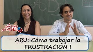 ABJ: Juegos para trabajar la frustración (Parte I)