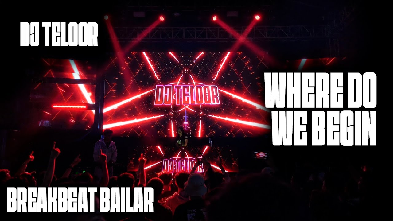 BREAKBEAT BAILAR | WHERE DO WE BEGIN | REMIX DJ TELOOR 