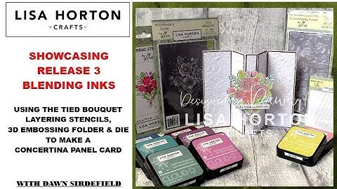 DAWN SHOWCASES RELEASE 3  BLENDING INKS FROM LISA HORTON CRAFTS AND MAKES A CONCERTINA PANEL CARD.
