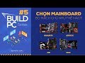 Chọn mainboard chơi Game thì cần lưu ý những gì? | GVN BUILD PC #5